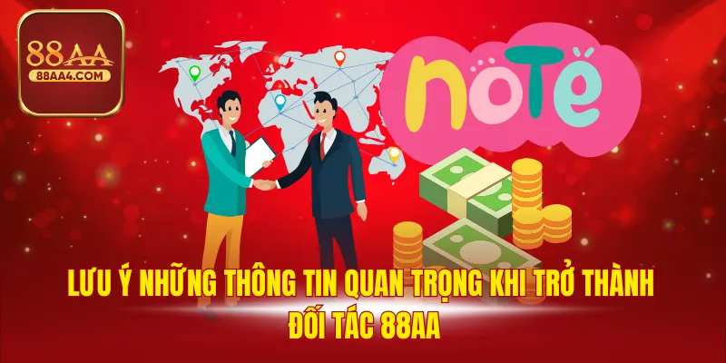 Lưu ý những thông tin quan trọng khi trở thành đối tác 88AA
