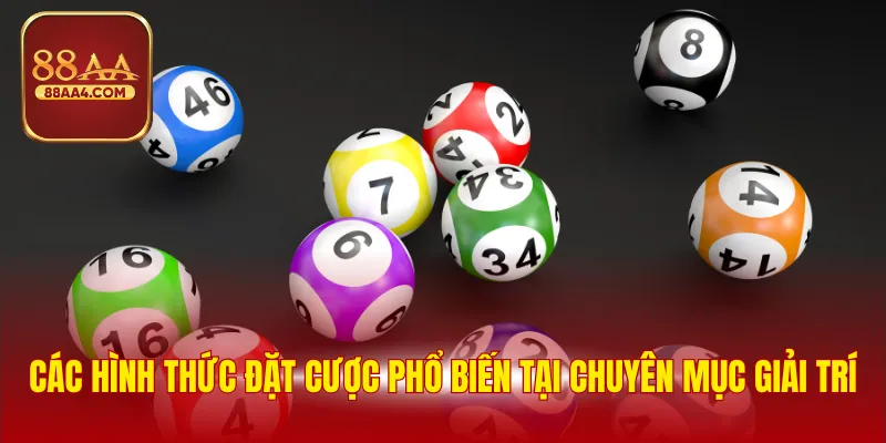 Các hình thức đặt cược phổ biến tại chuyên mục giải trí