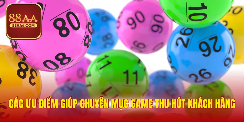 Các ưu điểm giúp chuyên mục game thu hút khách hàng
