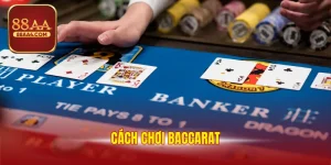 Cách Chơi Baccarat - Hướng Dẫn Mẹo Chơi Thắng Nhanh