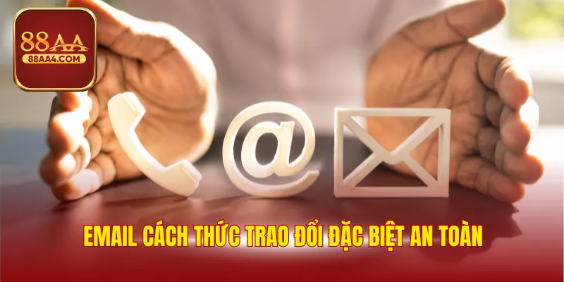 Email cách thức trao đổi đặc biệt an toàn