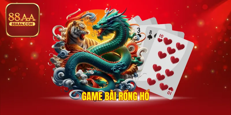 Game Bài Rồng Hổ - Luật Cơ Bản & Mẹo Cược Thắng Nhanh