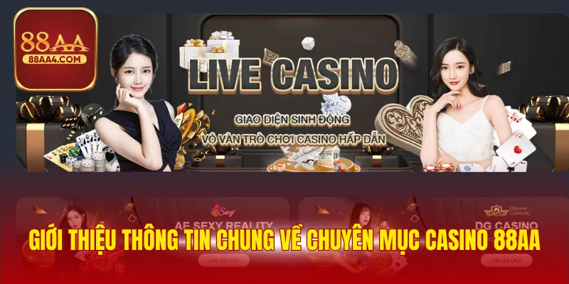Casino 88AA - Ưu Điểm Và Top Trò Chơi Hấp Dẫn 2025 1 Giới thiệu thông tin chung về chuyên mục casino 88AA
