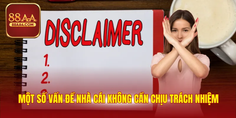 Một số vấn đề nhà cái không cần chịu trách nhiệm